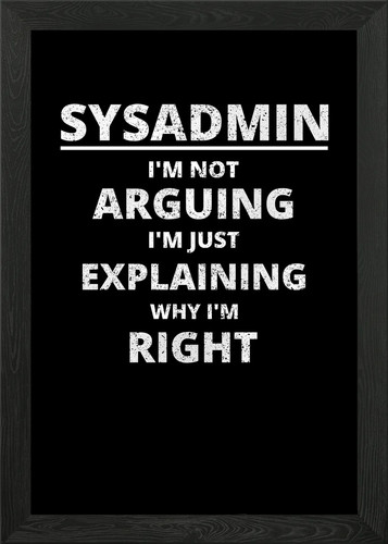 Sysadmin not arguing - sysadmin, im