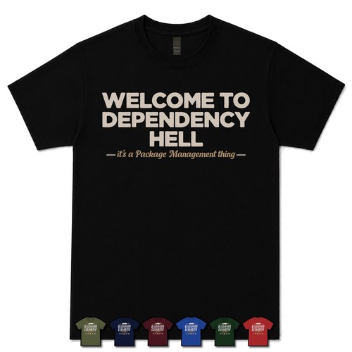 Welcome dependency hell - dependency,