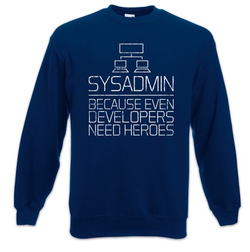 Sysadmin because even - sysadmin,