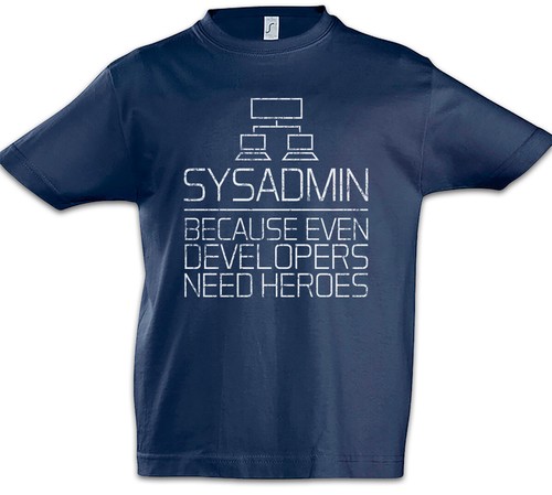 Sysadmin because even - sysadmin,