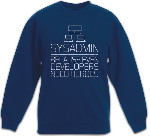 Sysadmin because even - sysadmin,