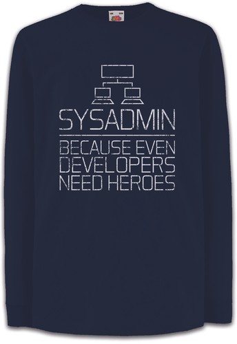Sysadmin because even - sysadmin,